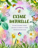 Extase naturelle - Un livre de coloriage étonnant qui associe les mandalas à la nature pour une relaxation totale