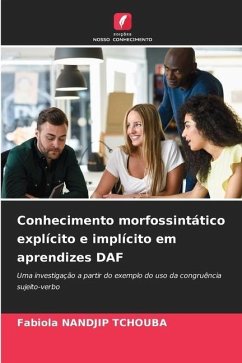 Conhecimento morfossintático explícito e implícito em aprendizes DAF - Nandjip Tchouba, Fabiola