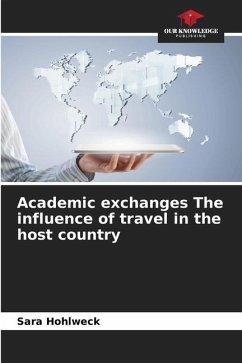 Academic exchanges The influence of travel in the host country - Hohlweck, Sara