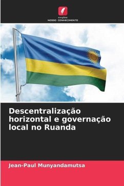 Descentralização horizontal e governação local no Ruanda - Munyandamutsa, Jean-Paul