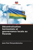 Décentralisation horizontale et gouvernance locale au Rwanda
