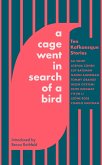 A Cage Went in Search of a Bird (eBook, ePUB)