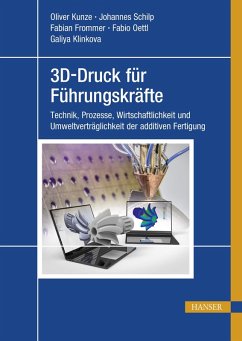 3D-Druck für Führungskräfte (eBook, PDF) - Kunze, Oliver; Schilp, Johannes; Frommer, Fabian; Oettl, Fabio; Klinkova, Galiya