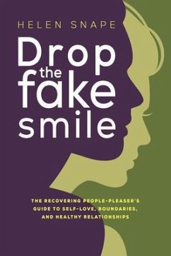 Drop the Fake Smile (eBook, ePUB) - Snape, Helen