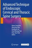 Advanced Technique of Endoscopic Cervical and Thoracic Spine Surgery (eBook, PDF)