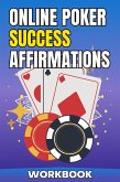 Online Poker Success Affirmations Workbook (Poker Improvement Series) (eBook, ePUB)