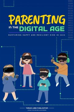 Parenting In The DigitaL Age (eBook, ePUB) - Labs, Thrive