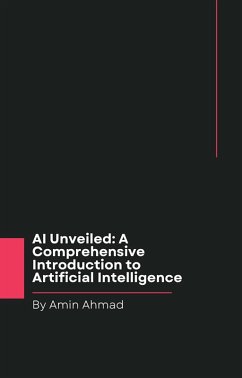 Cover AI Unveiled: A Comprehensive Introduction to Artificial Intelligence (eBook, ePUB)