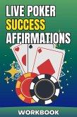 Live Poker Success Affirmations Workbook (Poker Improvement Series) (eBook, ePUB)