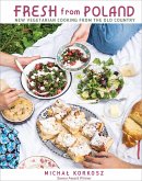 Fresh from Poland: New Vegetarian Cooking from the Old Country (eBook, ePUB)