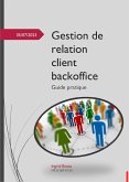Gestion de la relation client backoffice (eBook, ePUB)