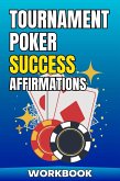 Tournament Poker Success Affirmations Workbook (Poker Improvement Series) (eBook, ePUB)