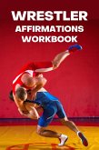 Wrestler Affirmations Workbook (eBook, ePUB)