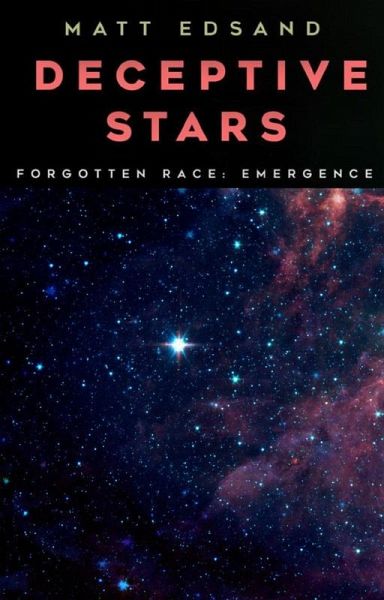 Deceptive Stars (Forgotten Race: Emergence, #2) (eBook, ePUB) Deceptive Stars (Forgotten Race: Emergence, #2) (eBook, ePUB)
