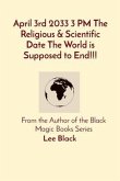 April 3rd 2033 3 PM The Religious & Scientific Date The World is Supposed to End!!! (eBook, ePUB)