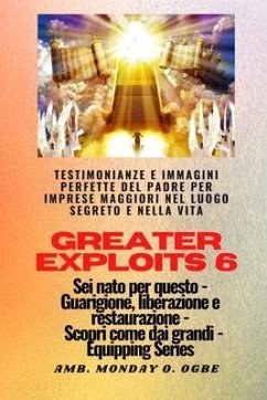 Cover Greater Exploits - 6 - Testimonianze e immagini perfette del Padre per imprese maggiori (eBook, ePUB)