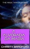 A Alvorada da Magia (eBook, ePUB)