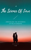 The Science of Love ~ Unraveling the Mysteries of Relationships (eBook, ePUB)