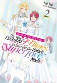 The 100th Time's the Charm: She Was Executed 99 Times, So How Did She Unlock “Super Love” Mode?! Volume 2 (eBook, ePUB)