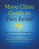 Mayo Clinic Guide to Pain Relief, 3rd edition (eBook, ePUB)