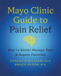 Mayo Clinic Guide to Pain Relief, 3rd edition (eBook, ePUB) - Gilliam, Wesley P.; Sutor, Bruce
