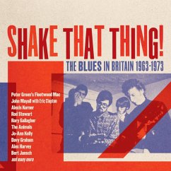 Shake That Thing!The Blues In Britain 1963-1973 - Diverse