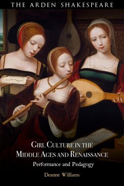 Girl Culture in the Middle Ages and Renaissance (eBook, PDF) - Williams, Deanne