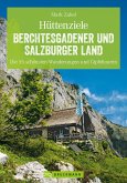 Hüttenziele im Berchtesgadener und Salzburger Land (eBook, ePUB)