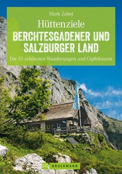 Hüttenziele im Berchtesgadener und Salzburger Land (eBook, ePUB) - Zahel, Mark