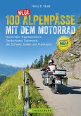 100 neue Alpenpässe mit dem Motorrad (eBook, ePUB)