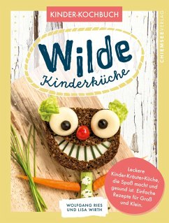 Wilde Kinderküche (eBook, ePUB) - Wirth, Lisa; Ries, Wolfgang