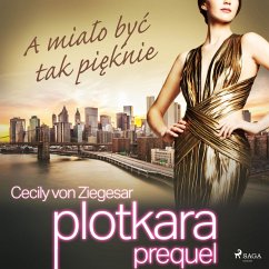 Plotkara: Prequel 2: A miało być tak pięknie (MP3-Download) - Ziegesar, Cecily von