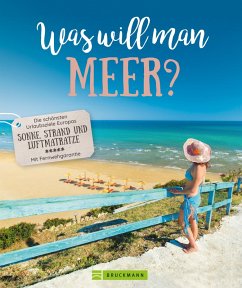 Was will man Meer? (eBook, ePUB) - Fischer, Anja; Sokolowski, Ilka; Promeuschel, Susanne