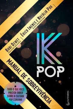 K-Pop - Manual de sobrevivência (eBook, ePUB) - Dewet, Babi; Imenes, Érica; Pak, Natália