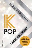 K-Pop - Além da sobrevivência (eBook, ePUB)