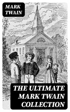 The Ultimate Mark Twain Collection (eBook, ePUB) - Twain, Mark
