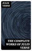 The Complete Works of Jules Verne (eBook, ePUB)