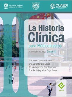 La historia clínica para médicoblastos (eBook, ePUB) - Durante Montiel, Irene; Morales Pozo, Sara; Cruz Montoya, Mario Jacobo; Trejo Flores, Paola Jaqueline