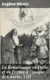 La Renaissance en Italie et en France à l'époque de Charles VIII (eBook, ePUB)