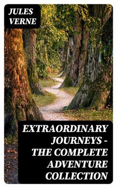 Extraordinary Journeys - The Complete Adventure Collection (eBook, ePUB) - Verne, Jules