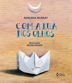Com a lua nos olhos (eBook, ePUB) - Murray, Roseana; Rennó, Regina