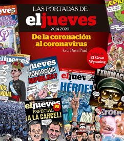 Las portadas de El Jueves (2014-2020). De la coronación al coronavirus (eBook, ePUB) - Riera Pujal, Jordi