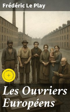 Les Ouvriers Européens (eBook, ePUB) - Play, Frédéric Le