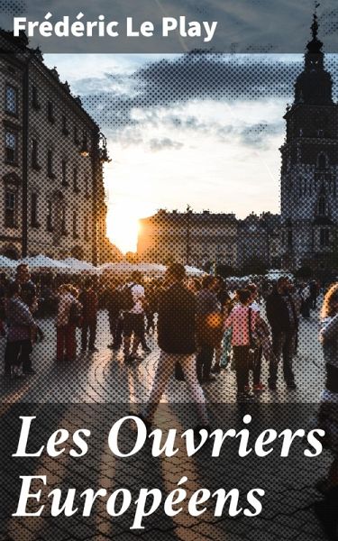 Les Ouvriers Européens (eBook, ePUB) Les Ouvriers Européens (eBook, ePUB)