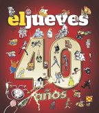 40 años de historia con El jueves (eBook, ePUB)