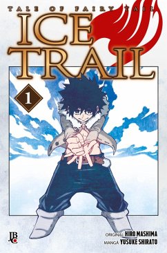 Fairy Tail - Ice Trail vol. 01 (eBook, ePUB) - Mashima, Hiro; Shirato, Yusuke