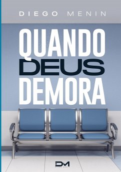 Quando Deus demora - Menin, Diego