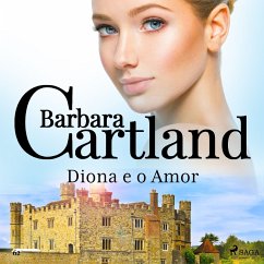 Diona e o Amor (A Eterna Coleção de Barbara Cartland 62) (MP3-Download) - Cartland, Barbara