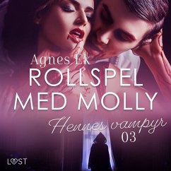 Rollspel med Molly 3: Hennes vampyr - erotisk novell (MP3-Download) - Ek, Agnes