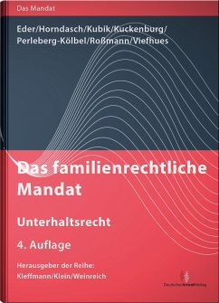 Das familienrechtliche Mandat - Unterhaltsrecht - Eder, Thomas;Horndasch, K.-Peter;Kubik, Sebastian